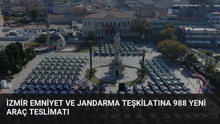 İzmir Emniyet ve Jandarma Teşkilatına 988 Yeni Araç Teslimatı