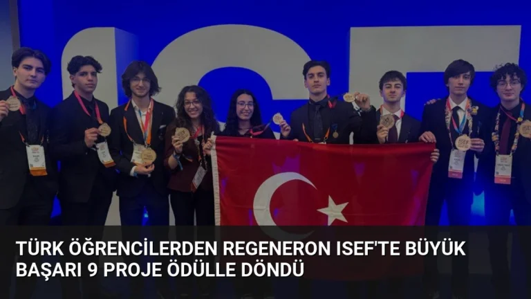 Türk Öğrencilerden Regeneron ISEF’te Büyük Başarı 9 Proje Ödülle Döndü
