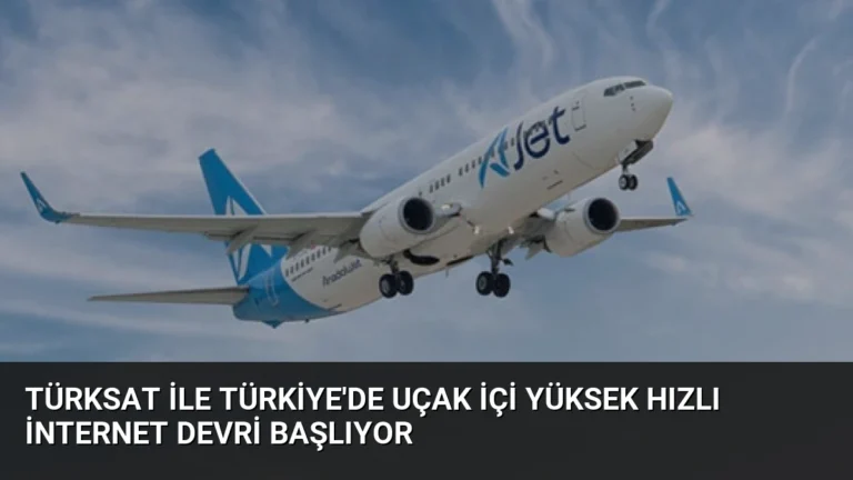 TÜRKSAT ile Türkiye’de Uçak İçi Yüksek Hızlı İnternet Devri Başlıyor