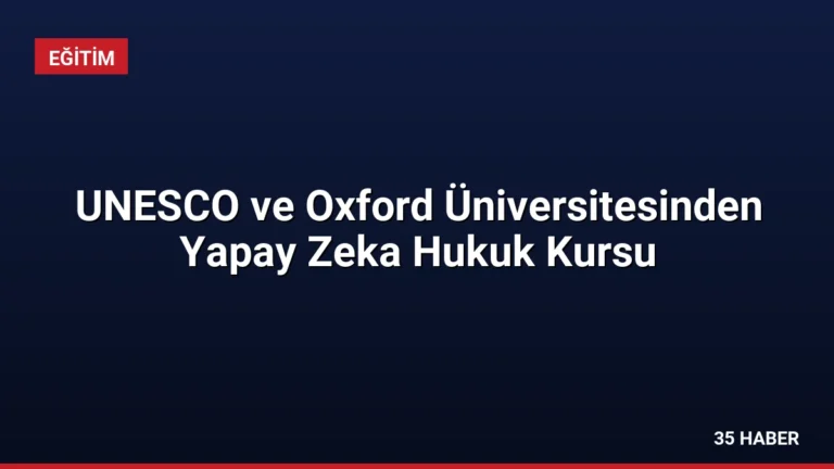 UNESCO ve Oxford Üniversitesinden Yapay Zeka Hukuk Kursu
