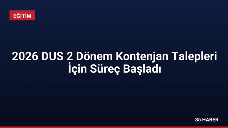 2026 DUS 2 Dönem Kontenjan Talepleri İçin Süreç Başladı