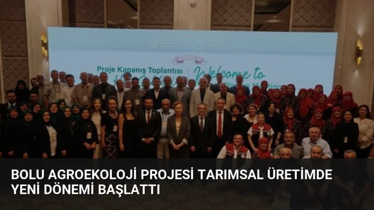 Bolu Agroekoloji Projesi Tarımsal Üretimde Yeni Dönemi Başlattı