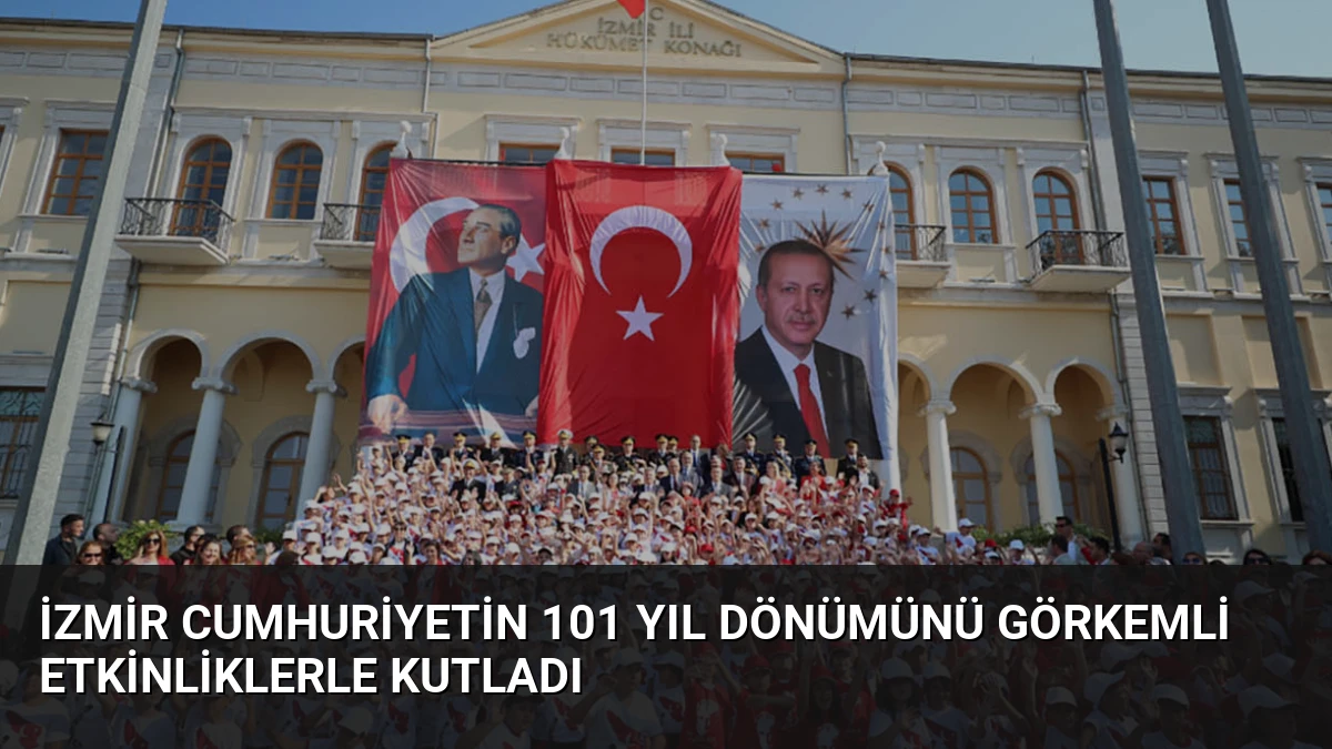 İzmir Cumhuriyetin 101 yıl dönümünü görkemli etkinliklerle kutladı