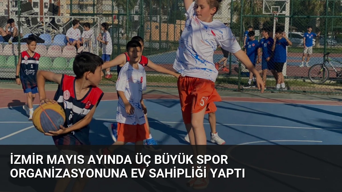 İzmir Mayıs Ayında Üç Büyük Spor Organizasyonuna Ev Sahipliği Yaptı