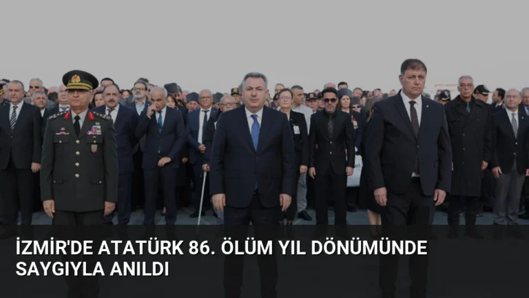 İzmir’de Atatürk 86. Ölüm Yıl Dönümünde Saygıyla Anıldı