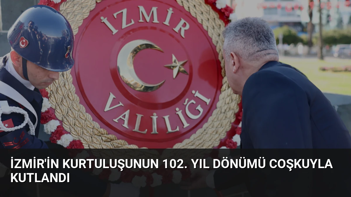 İzmir’in Kurtuluşunun 102. Yıl Dönümü Coşkuyla Kutlandı