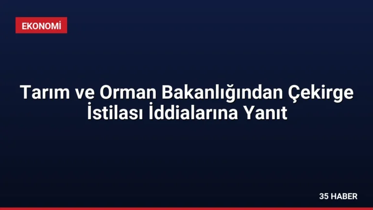 Tarım ve Orman Bakanlığından Çekirge İstilası İddialarına Yanıt