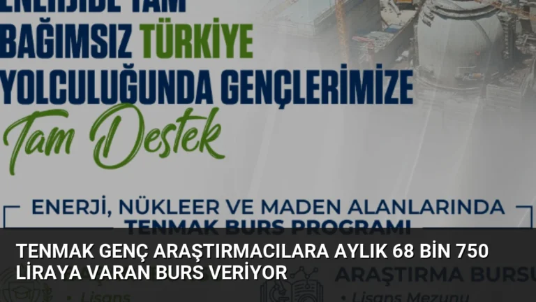 TENMAK Genç Araştırmacılara Aylık 68 Bin 750 Liraya Varan Burs Veriyor