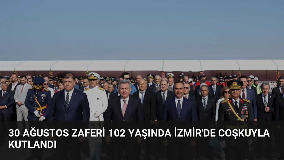 30 Ağustos Zaferi 102 Yaşında İzmir’de Coşkuyla Kutlandı