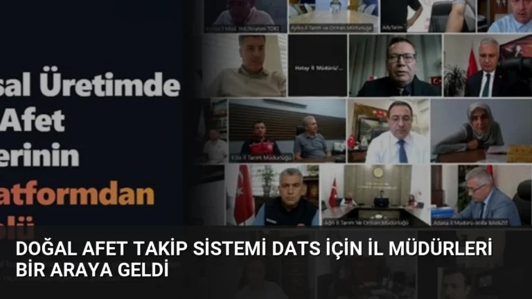 Doğal Afet Takip Sistemi DATS İçin İl Müdürleri Bir Araya Geldi