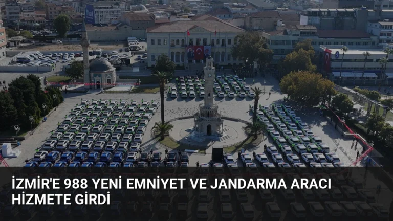 İzmir’e 988 Yeni Emniyet ve Jandarma Aracı Hizmete Girdi
