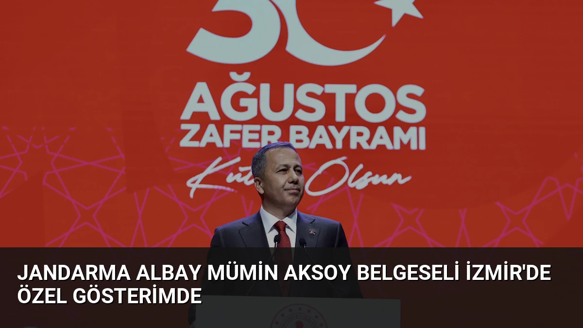 Jandarma Albay Mümin Aksoy Belgeseli İzmir’de Özel Gösterimde