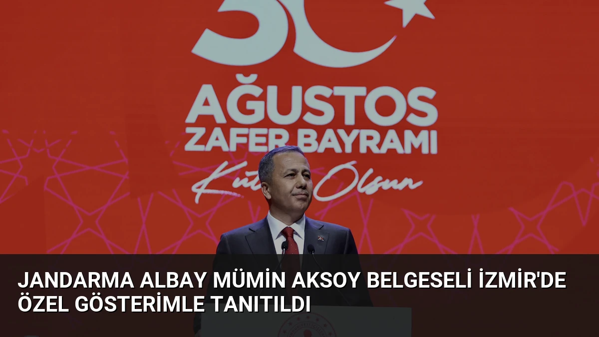 Jandarma Albay Mümin Aksoy Belgeseli İzmir’de Özel Gösterimle Tanıtıldı
