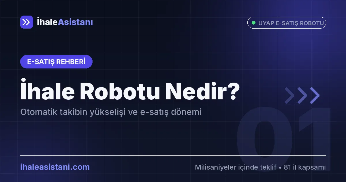 İhale Robotu Nedir? E-Satış Döneminde Otomatik Takibin Yükselişi