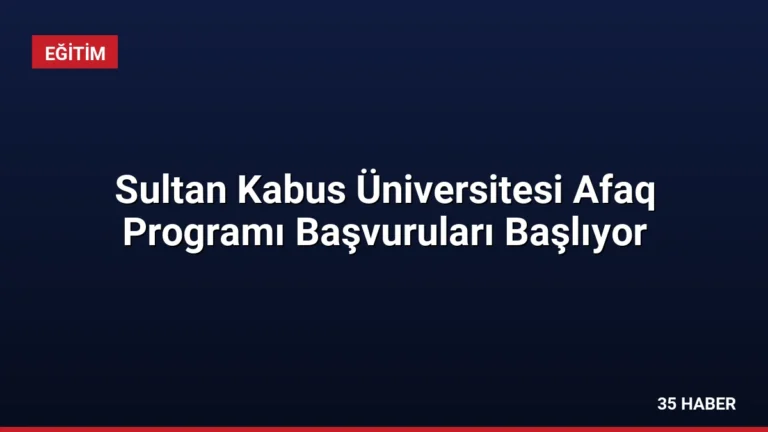Sultan Kabus Üniversitesi Afaq Programı Başvuruları Başlıyor