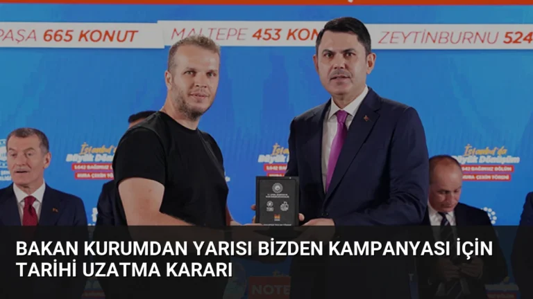 Bakan Kurumdan Yarısı Bizden Kampanyası İçin Tarihi Uzatma Kararı