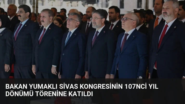 Bakan Yumaklı Sivas Kongresinin 107nci Yıl Dönümü Törenine Katıldı