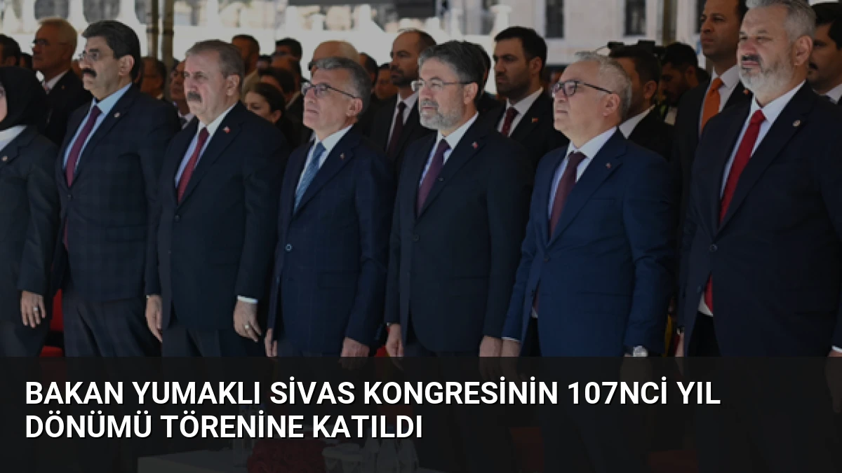 Bakan Yumaklı Sivas Kongresinin 107nci Yıl Dönümü Törenine Katıldı