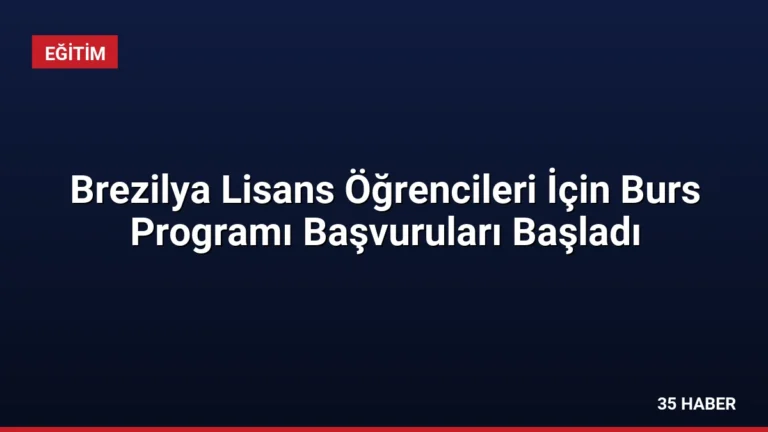 Brezilya Lisans Öğrencileri İçin Burs Programı Başvuruları Başladı