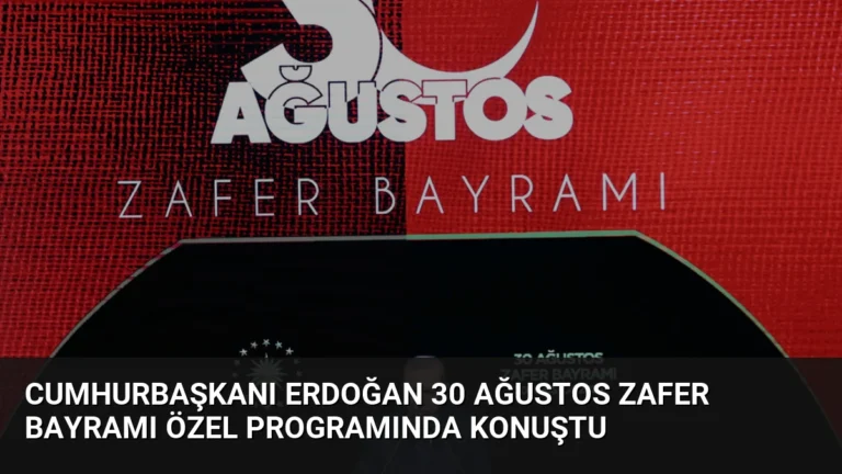 Cumhurbaşkanı Erdoğan 30 Ağustos Zafer Bayramı özel programında konuştu