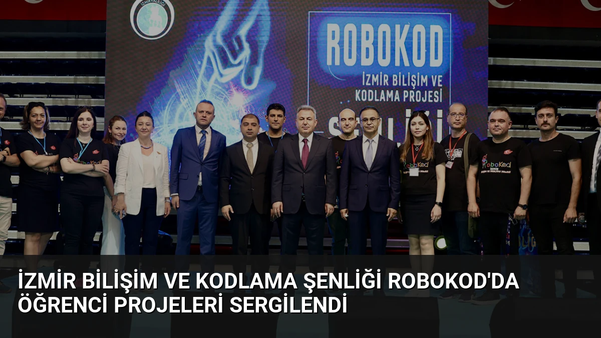 İzmir Bilişim ve Kodlama Şenliği ROBOKOD’da Öğrenci Projeleri Sergilendi