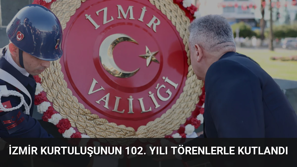 İzmir Kurtuluşunun 102. Yılı Törenlerle Kutlandı