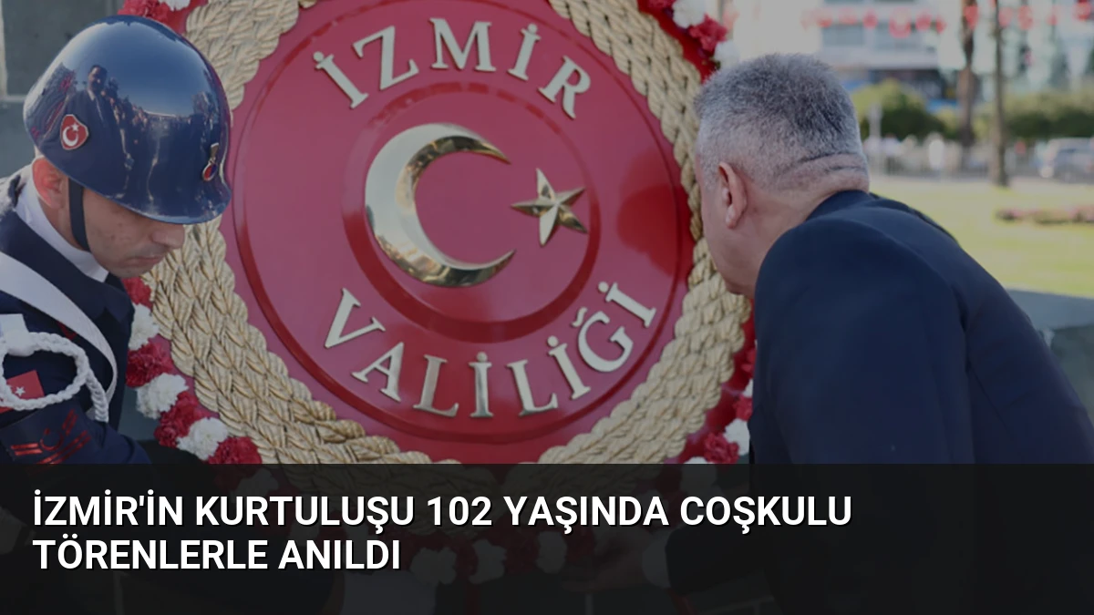 İzmir’in Kurtuluşu 102 Yaşında Coşkulu Törenlerle Anıldı