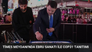 Times Meydanı’nda Ebru Sanatı ile COP31 Tanıtımı