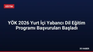 YÖK 2026 Yurt İçi Yabancı Dil Eğitim Programı Başvuruları Başladı
