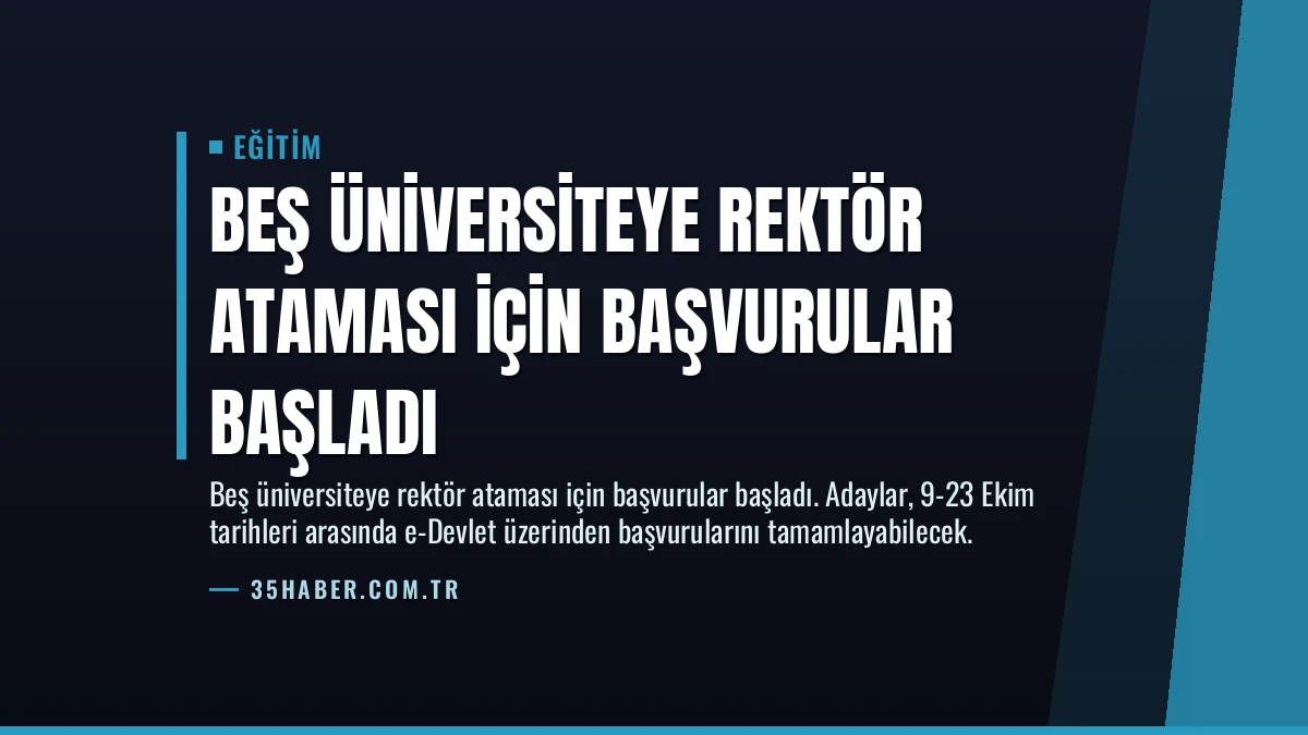 Beş Üniversiteye Rektör Ataması İçin Başvurular Başladı