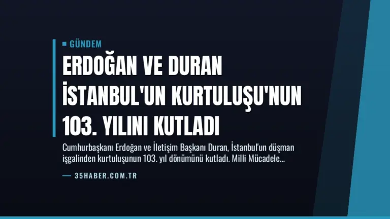 Erdoğan ve Duran İstanbul’un Kurtuluşu’nun 103. Yılını Kutladı
