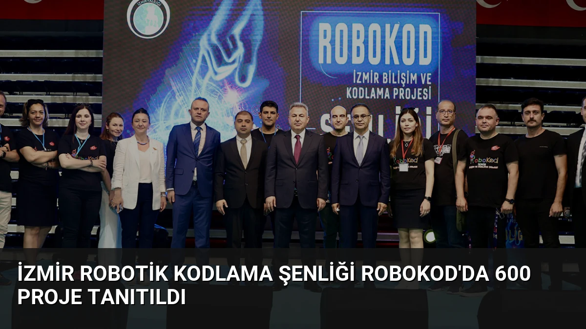 İzmir Robotik Kodlama Şenliği ROBOKOD’da 600 Proje Tanıtıldı