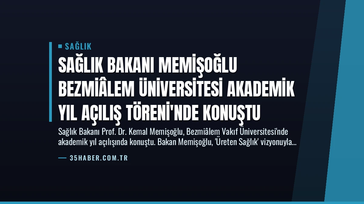 Sağlık Bakanı Memişoğlu Bezmiâlem Üniversitesi Akademik Yıl Açılış Töreni’nde Konuştu