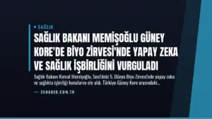 Sağlık Bakanı Memişoğlu Güney Kore’de Biyo Zirvesi’nde Yapay Zeka ve Sağlık İşbirliğini Vurguladı