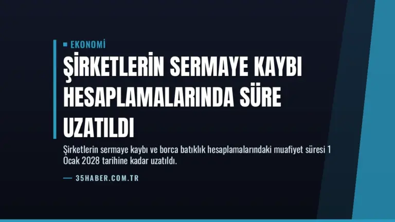 Şirketlerin sermaye kaybı hesaplamalarında süre uzatıldı