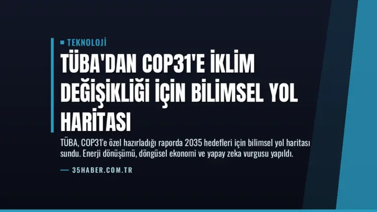 TÜBA’dan COP31’e İklim Değişikliği İçin Bilimsel Yol Haritası