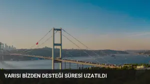 Yarısı Bizden Desteği Süresi Uzatıldı